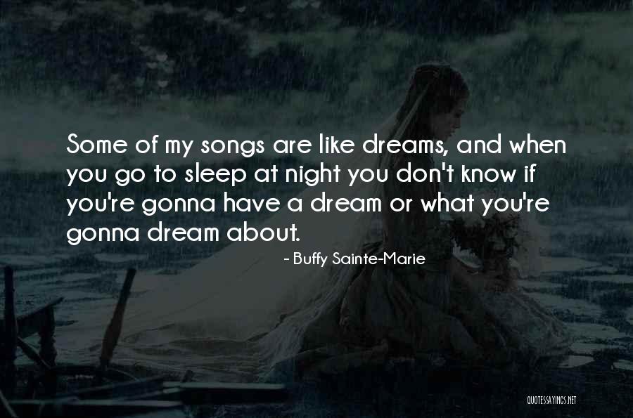 Gonna Sleep Quotes By Buffy Sainte-Marie