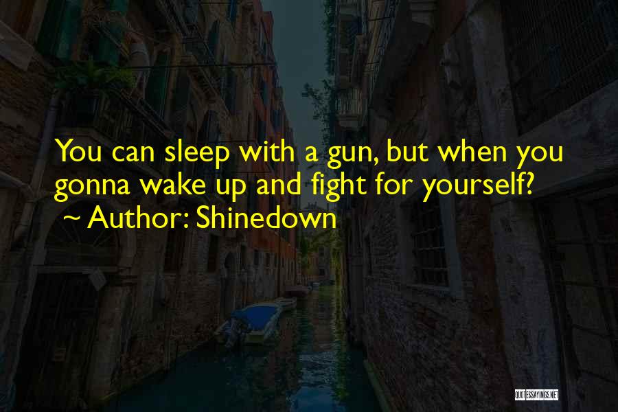 Gonna Sleep Quotes By Shinedown