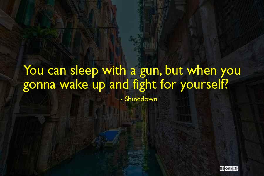 Gonna Sleep Quotes By Shinedown