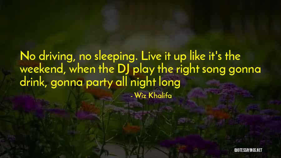 Gonna Sleep Quotes By Wiz Khalifa