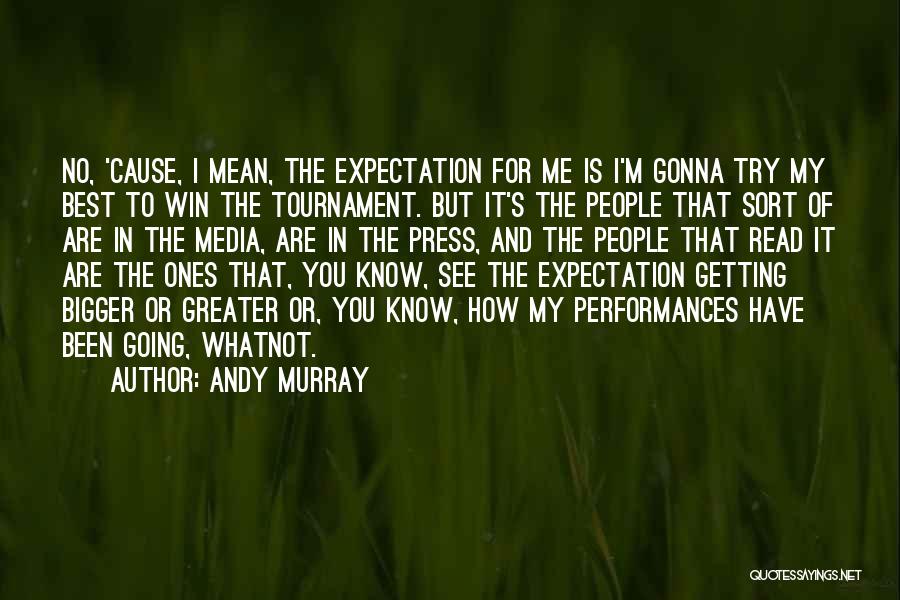 Gonna Win Quotes By Andy Murray