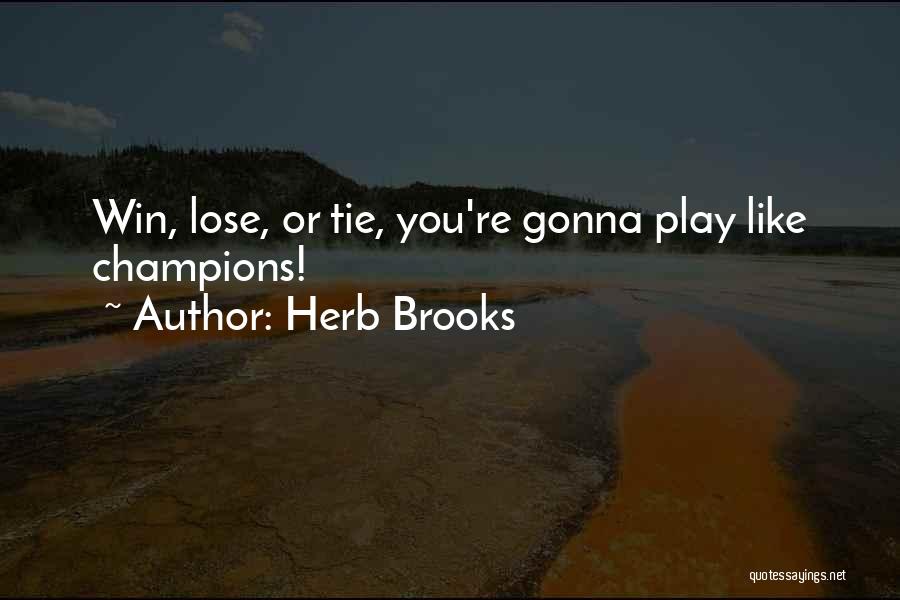 Gonna Win Quotes By Herb Brooks