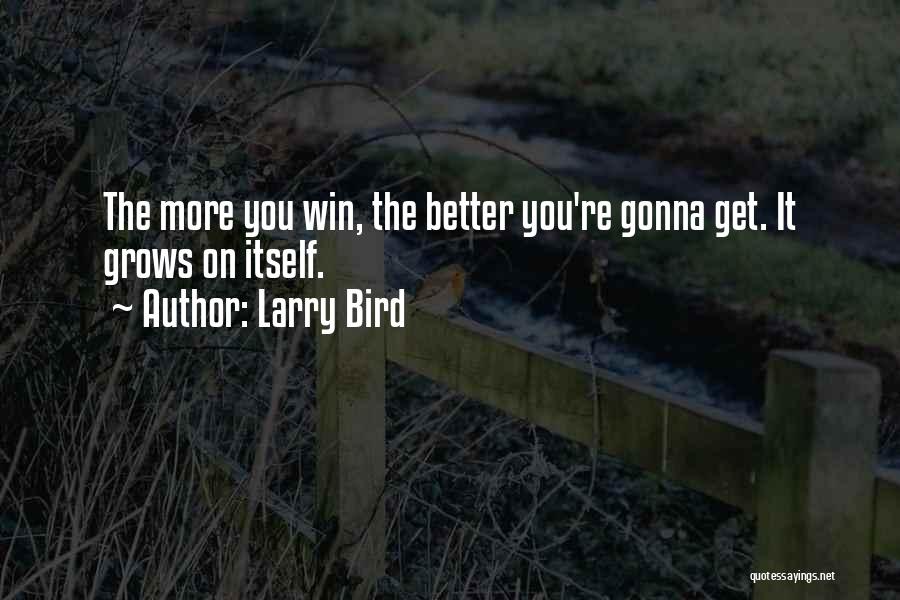 Gonna Win Quotes By Larry Bird