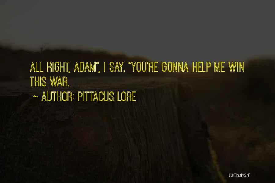 Gonna Win Quotes By Pittacus Lore