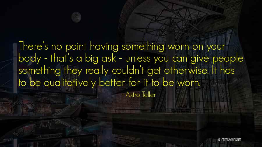 Gontero Quotes By Astro Teller