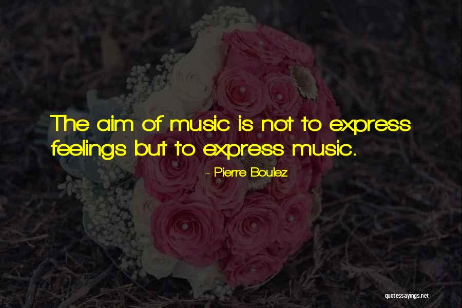Gontrand Lopez Quotes By Pierre Boulez Gontrand Lopez Quotes By Pierre Boulez