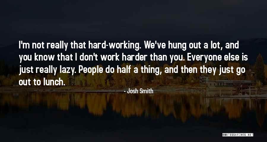 Gonul Isleri Quotes By Josh Smith Gonul Isleri Quotes By Josh Smith