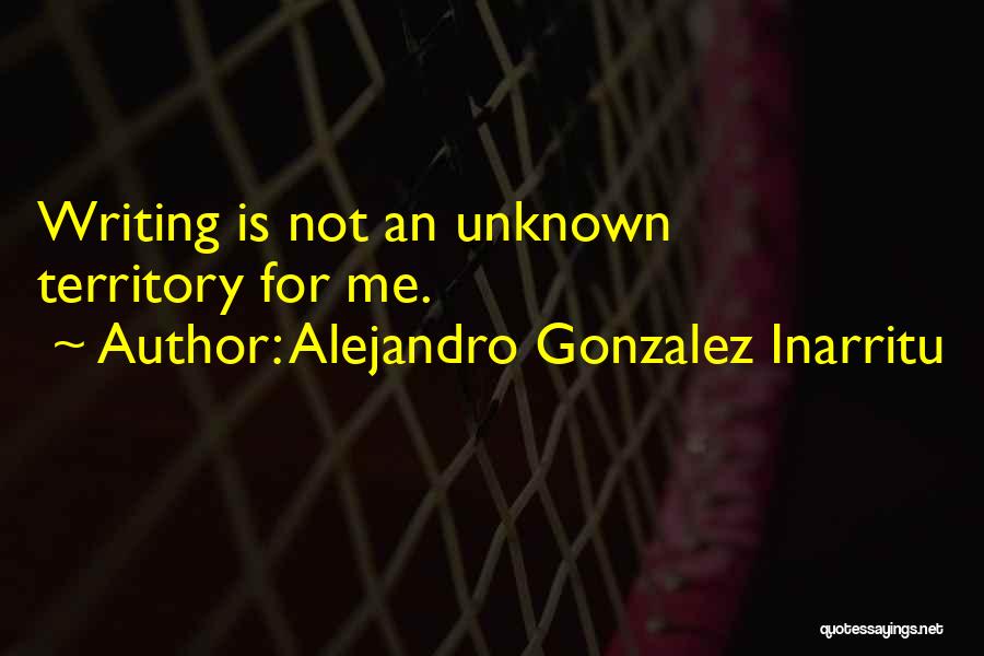 Gonzalez Inarritu Quotes By Alejandro Gonzalez Inarritu