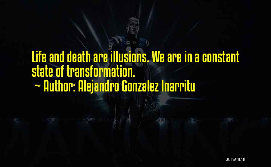 Gonzalez Inarritu Quotes By Alejandro Gonzalez Inarritu
