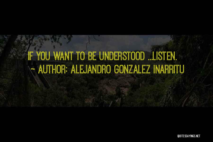 Gonzalez Inarritu Quotes By Alejandro Gonzalez Inarritu