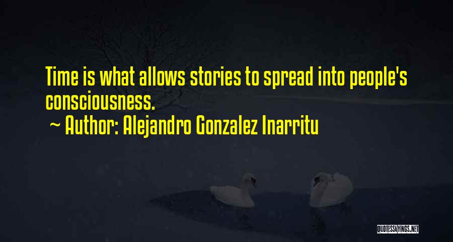 Gonzalez Inarritu Quotes By Alejandro Gonzalez Inarritu