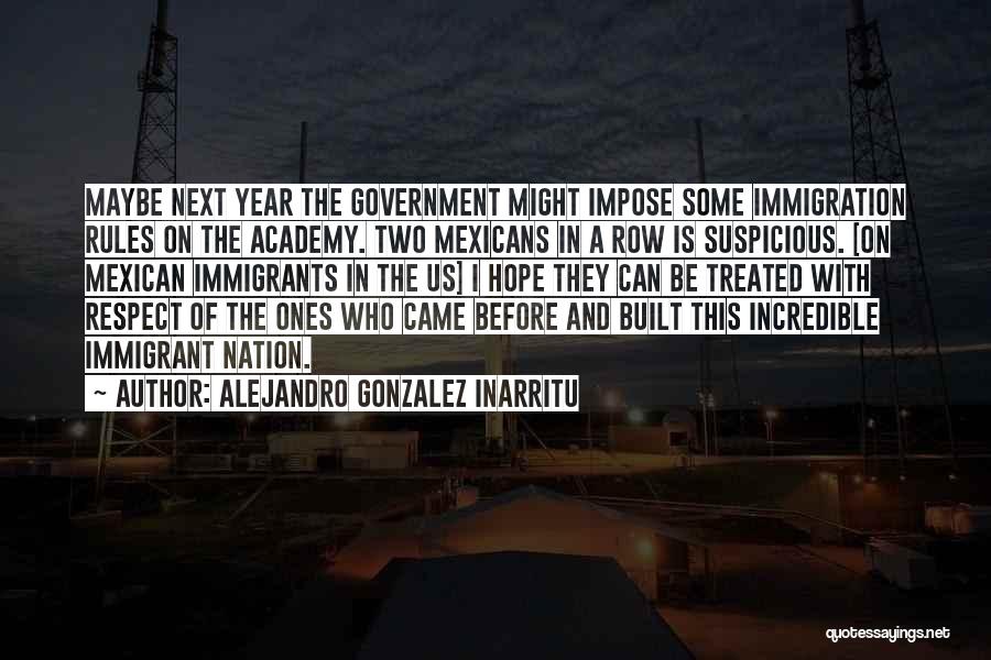 Gonzalez Inarritu Quotes By Alejandro Gonzalez Inarritu