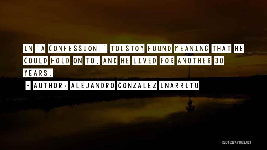 Gonzalez Inarritu Quotes By Alejandro Gonzalez Inarritu