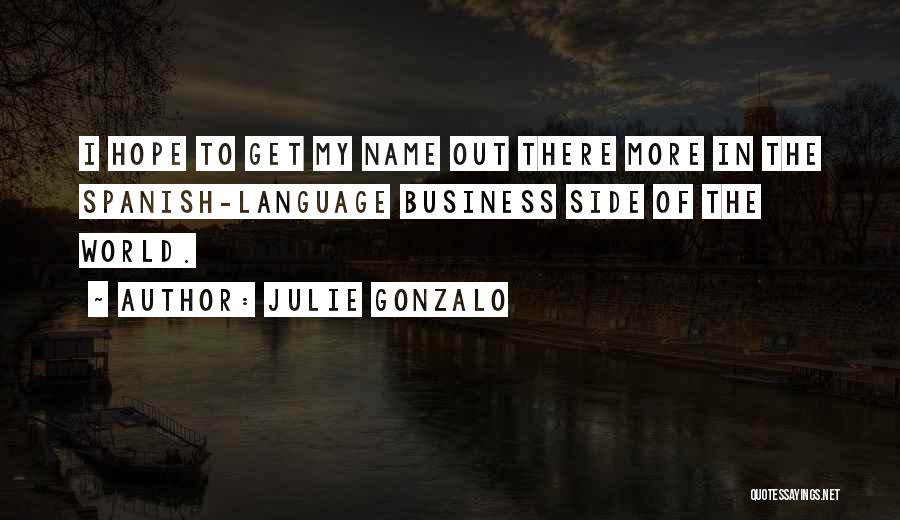 Gonzalo Quotes By Julie Gonzalo