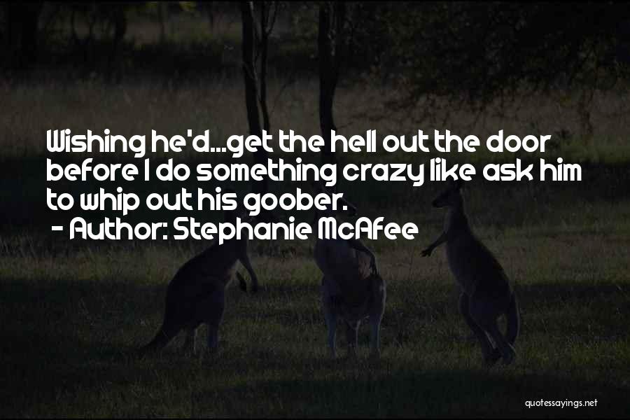 Goober Quotes By Stephanie McAfee