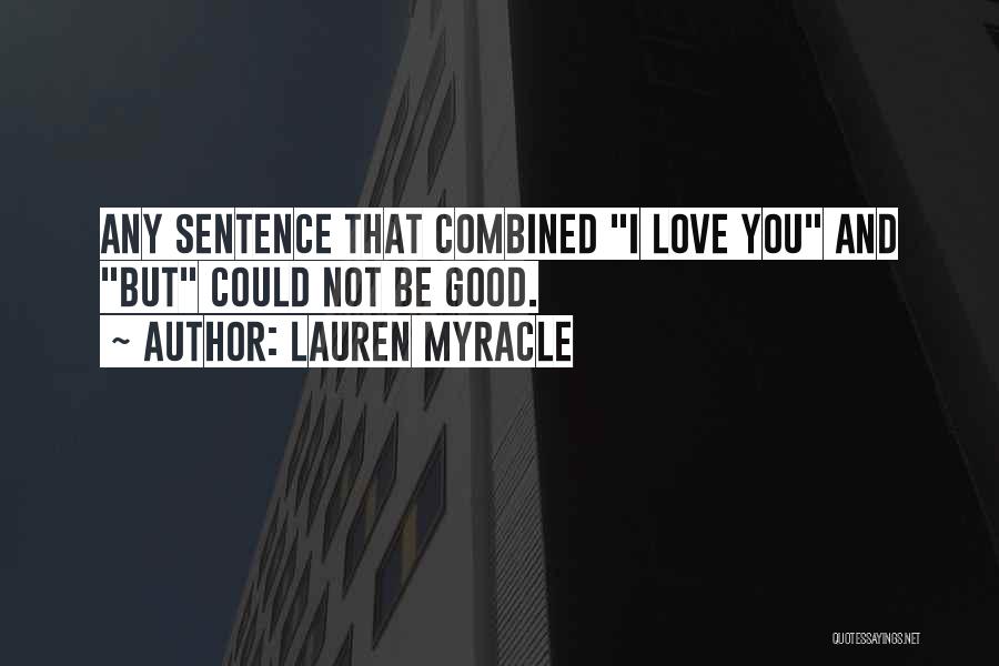 Good 1 Sentence Quotes By Lauren Myracle