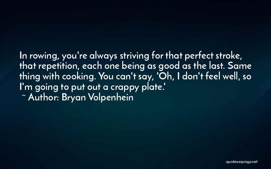 Good 2 Stroke Quotes By Bryan Volpenhein