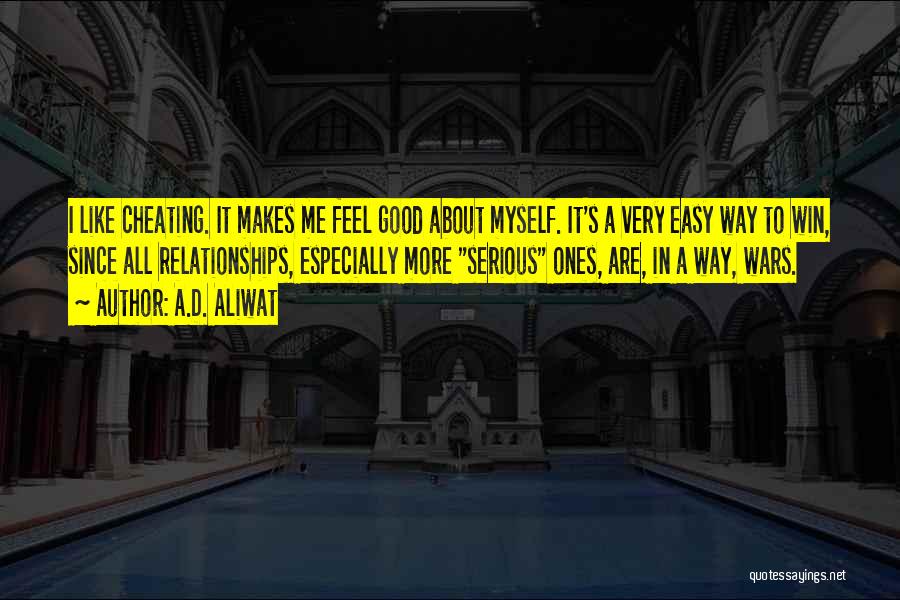 Good About Myself Quotes By A.D. Aliwat