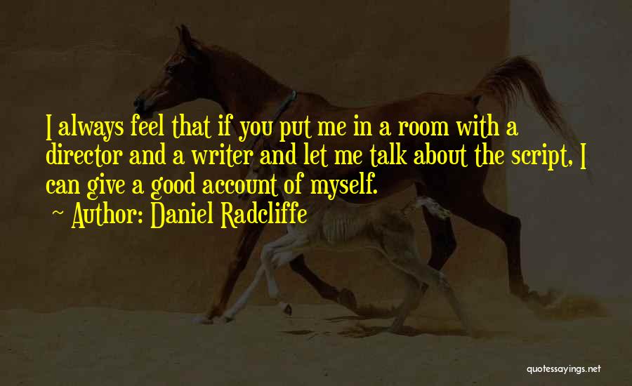 Good About Myself Quotes By Daniel Radcliffe