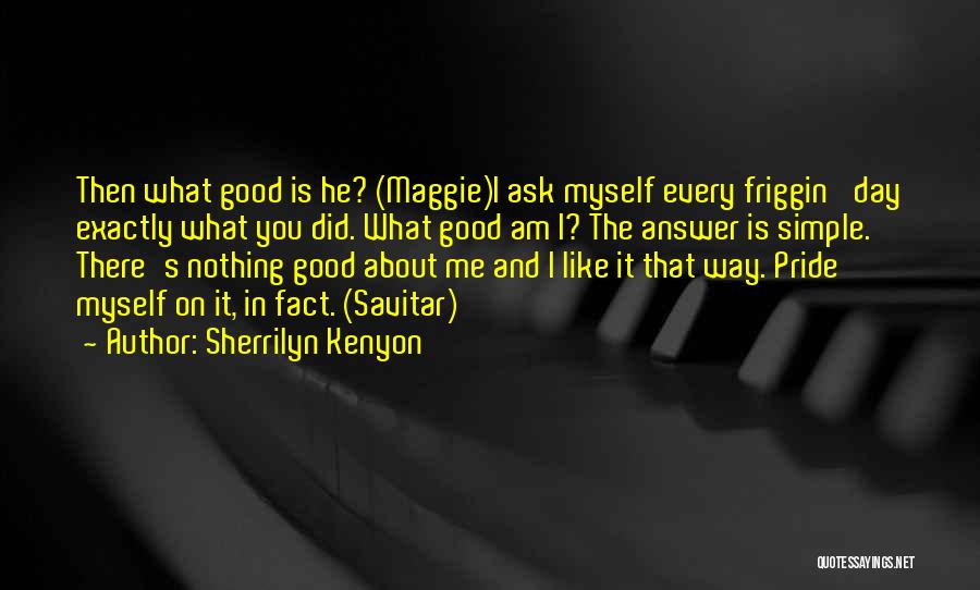Good About Myself Quotes By Sherrilyn Kenyon