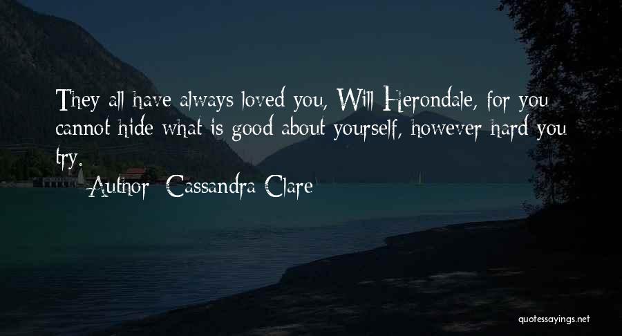 Good About Yourself Quotes By Cassandra Clare