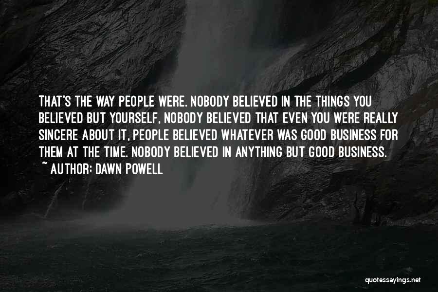 Good About Yourself Quotes By Dawn Powell