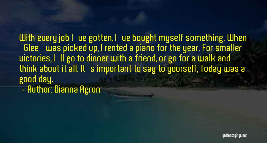 Good About Yourself Quotes By Dianna Agron