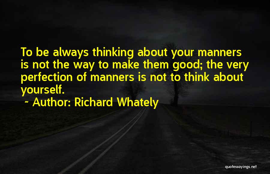 Good About Yourself Quotes By Richard Whately