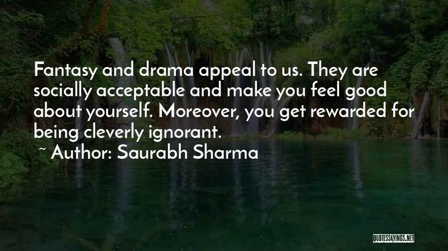 Good About Yourself Quotes By Saurabh Sharma