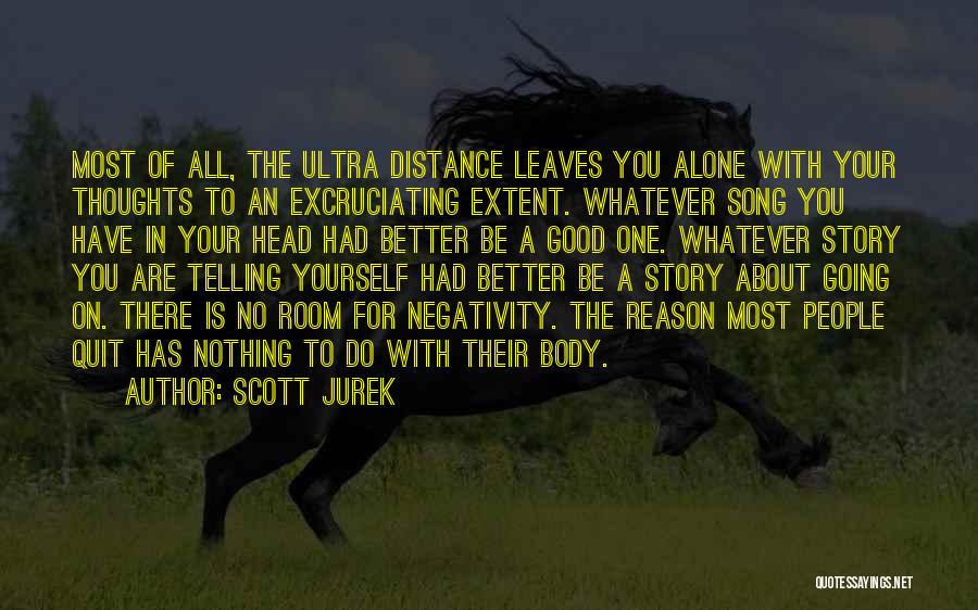 Good About Yourself Quotes By Scott Jurek