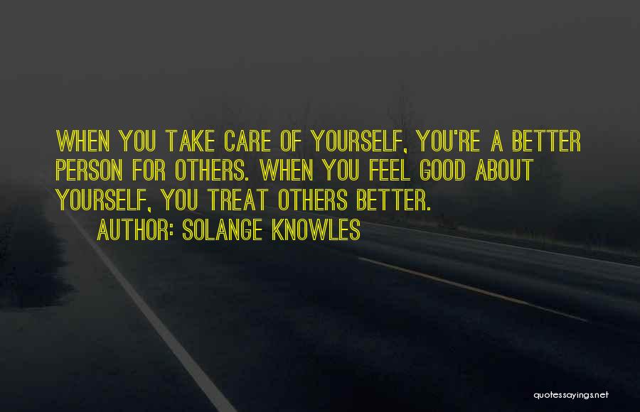 Good About Yourself Quotes By Solange Knowles