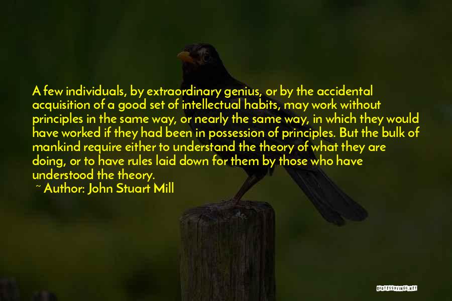 Good Acquisition Quotes By John Stuart Mill