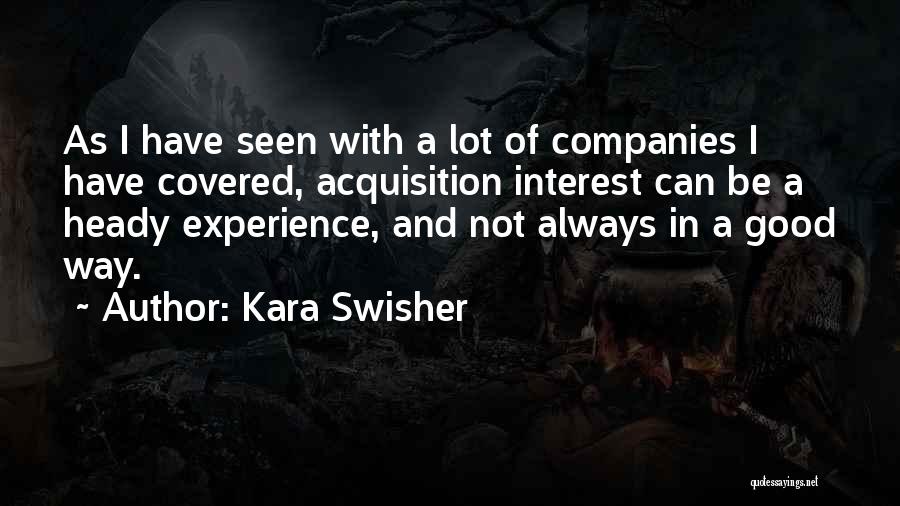 Good Acquisition Quotes By Kara Swisher