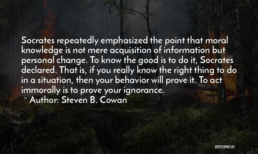 Good Acquisition Quotes By Steven B. Cowan