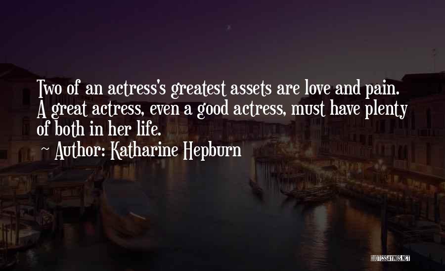 Good Actors Life Quotes By Katharine Hepburn