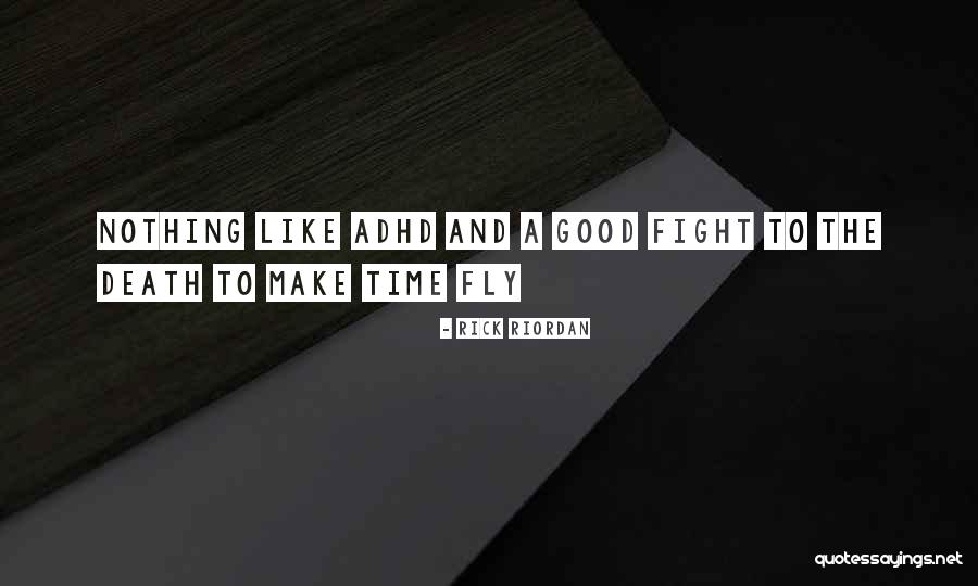Good Adhd Quotes By Rick Riordan Good Adhd Quotes By Rick Riordan