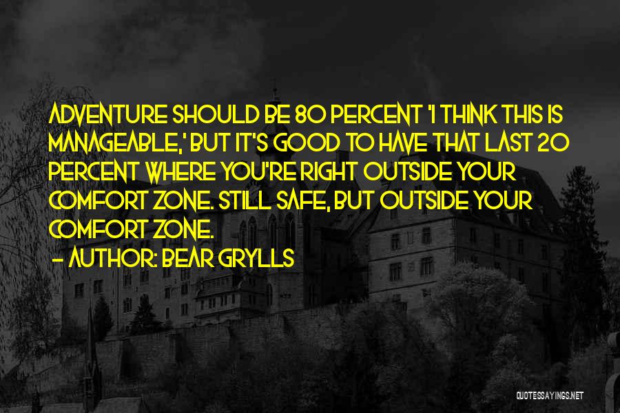 Good Adventure Quotes By Bear Grylls