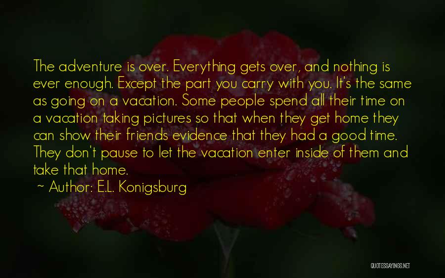 Good Adventure Quotes By E.L. Konigsburg