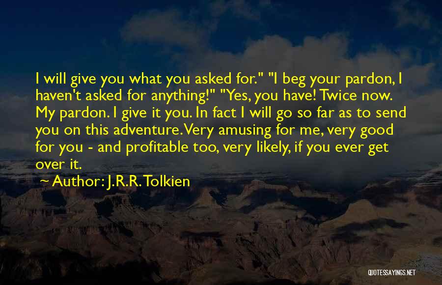 Good Adventure Quotes By J.R.R. Tolkien