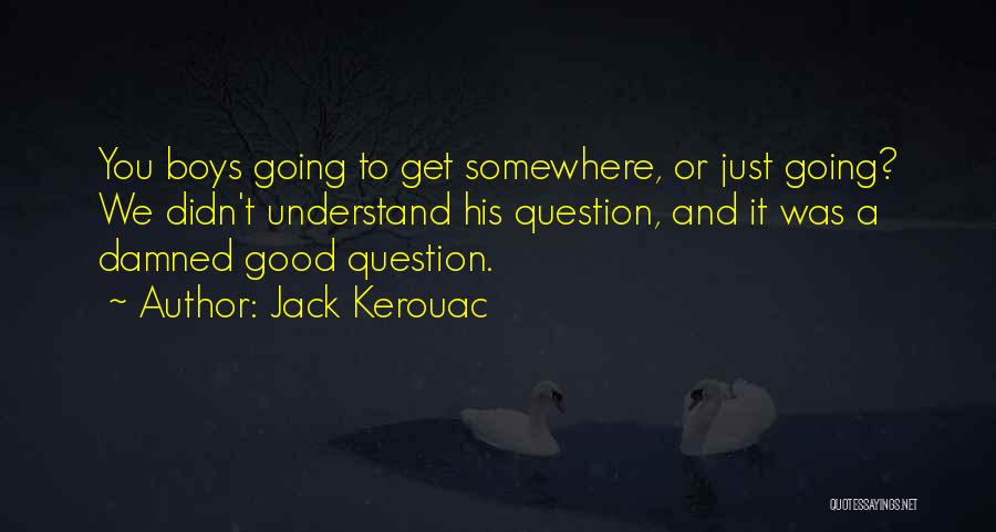 Good Adventure Quotes By Jack Kerouac