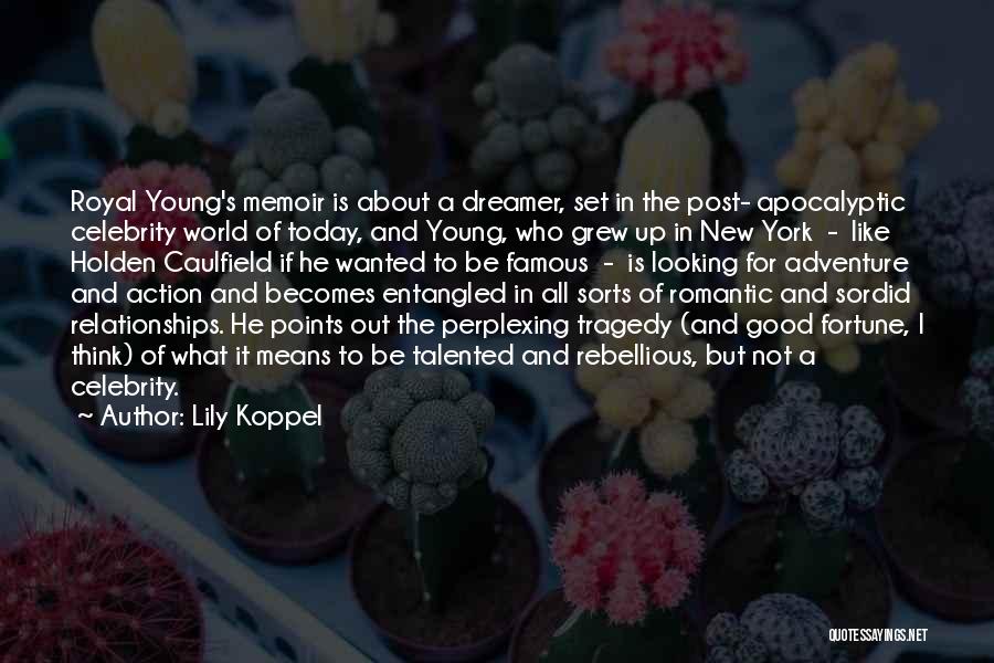 Good Adventure Quotes By Lily Koppel
