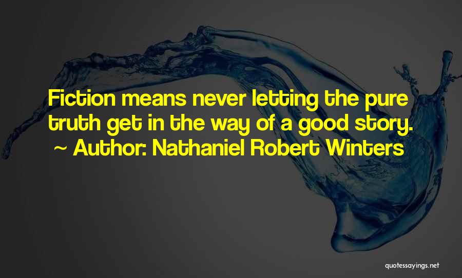 Good Adventure Quotes By Nathaniel Robert Winters