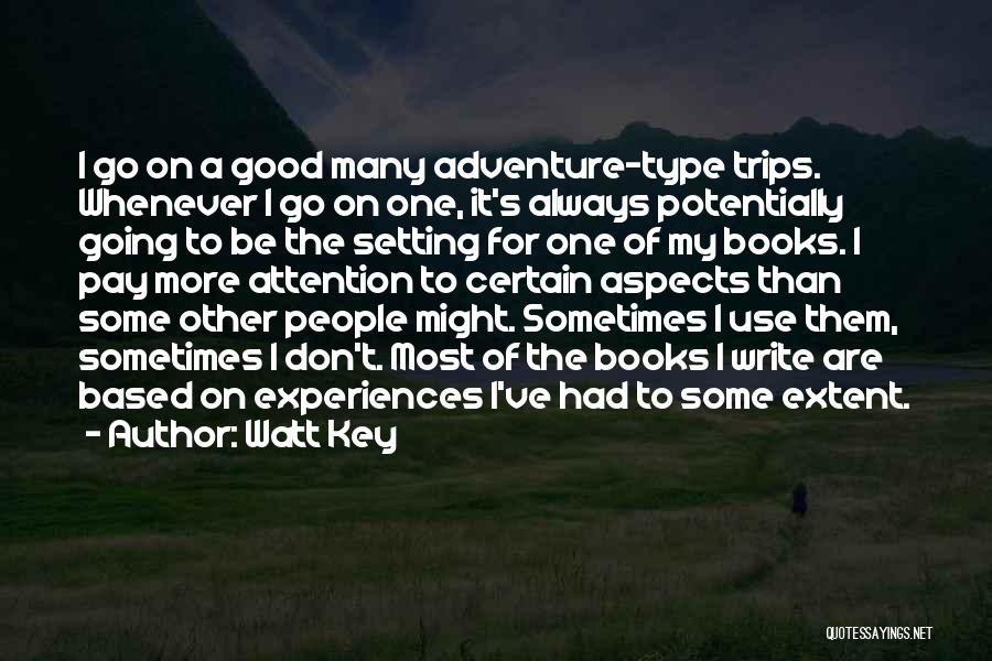 Good Adventure Quotes By Watt Key