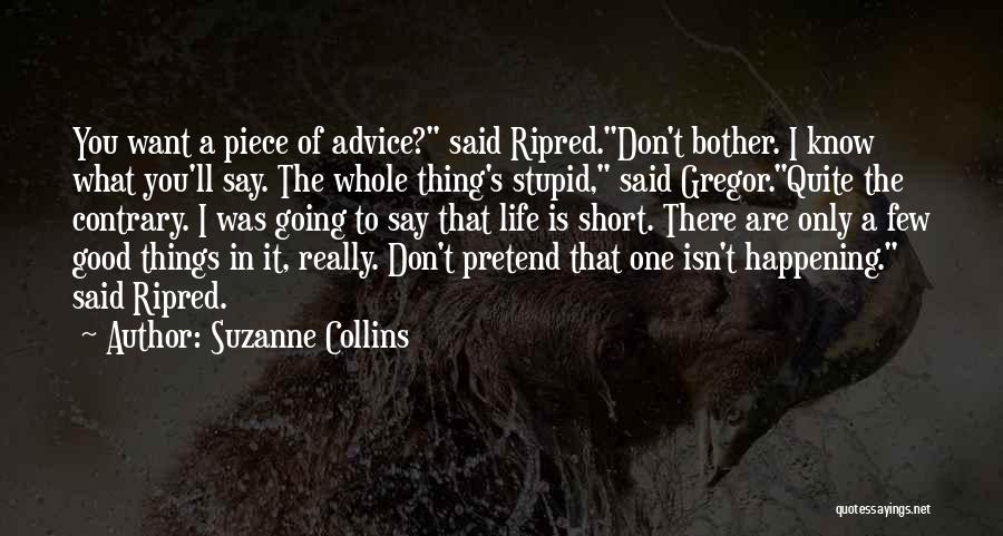 Good Advice In Life Quotes By Suzanne Collins
