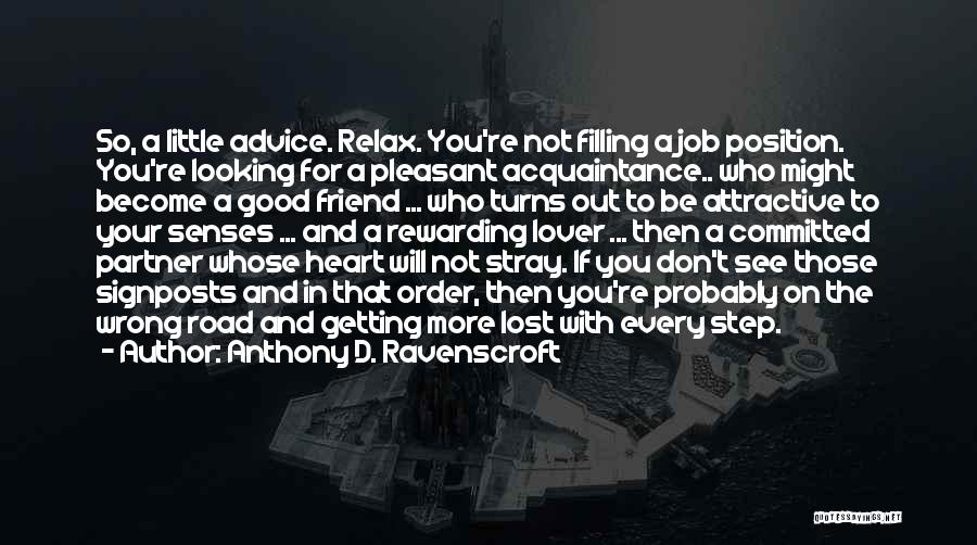 Good Advice Relationships Quotes By Anthony D. Ravenscroft