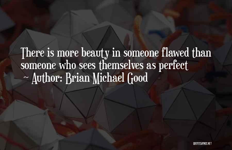 Good Advice Relationships Quotes By Brian Michael Good