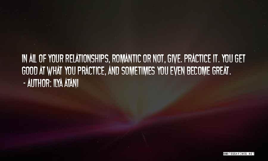 Good Advice Relationships Quotes By Ilya Atani