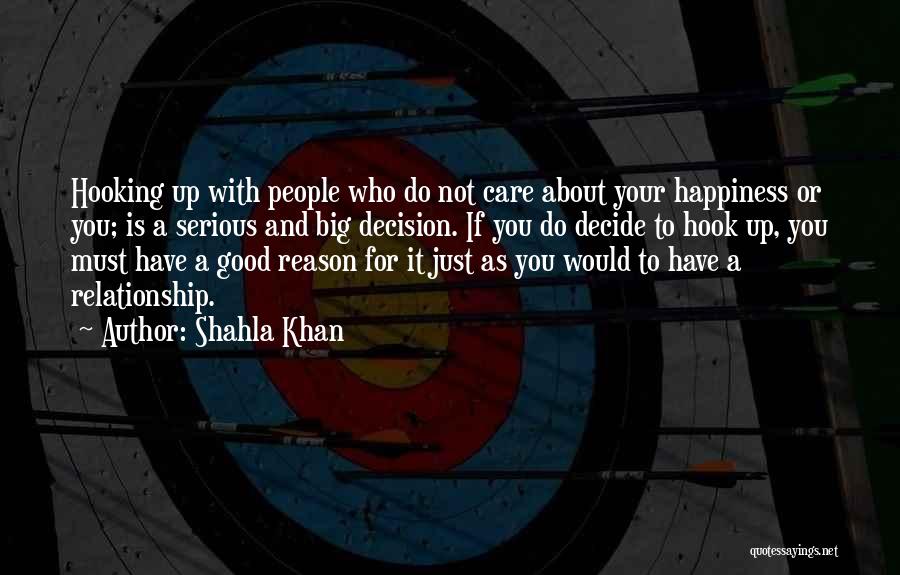 Good Advice Relationships Quotes By Shahla Khan