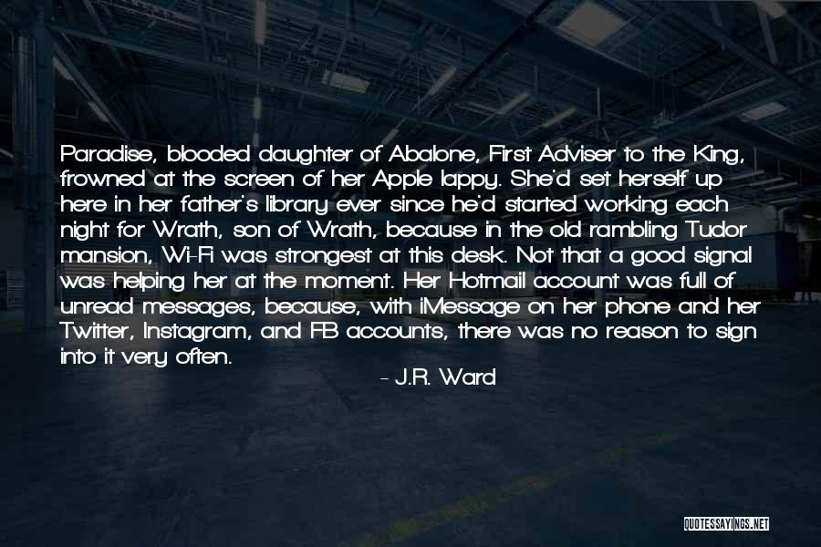Good Adviser Quotes By J.R. Ward Good Adviser Quotes By J.R. Ward