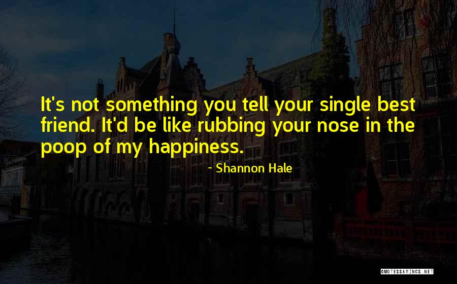 Good Adviser Quotes By Shannon Hale Good Adviser Quotes By Shannon Hale